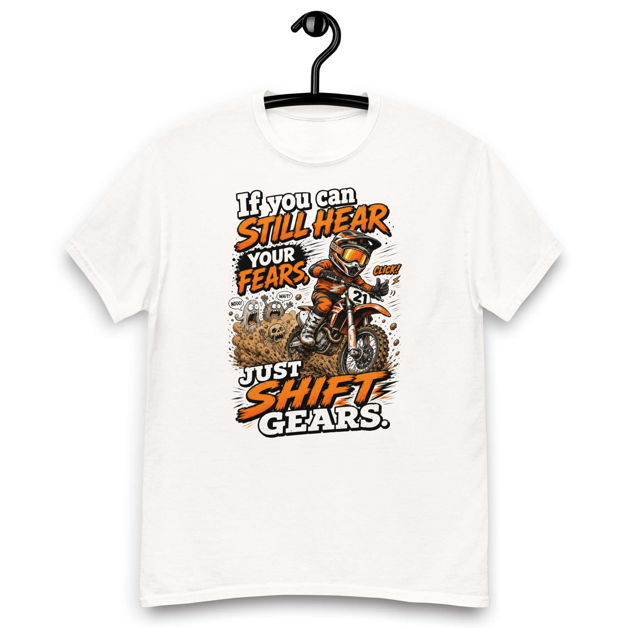 If You Can Still Hear Your Fears Just Shift Gears - Unisex classic tee